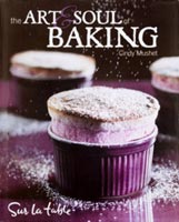 the art and soul of baking by cindy mushet and sur la table